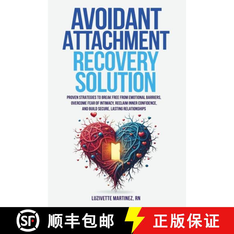 【3-4周达】Avoidant Attachment Recovery Solution: Proven Strategies to Break Free from Emotional Barr... [9798991992640]