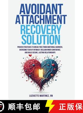 【3-4周达】Avoidant Attachment Recovery Solution: Proven Strategies to Break Free from Emotional Barr... [9798991992640]