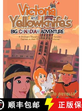 预订 Victoria and Yellowknife's Big Canadian Adventure: A Children's Educational Story about Canada's... [9781779418456]