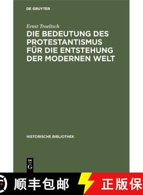 预订 Die Bedeutung des Protestantismus für die Entstehung der modernen Welt [9783486740561]