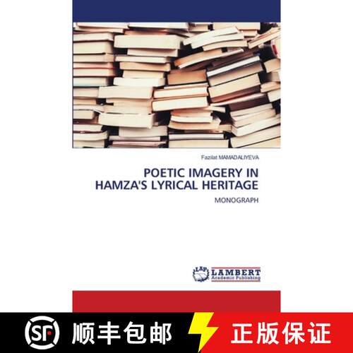【3-4周达】POETIC IMAGERY IN HAMZA'S LYRICAL HERITAGE: MONOGRAPH (Aufl.) [9783659743108]