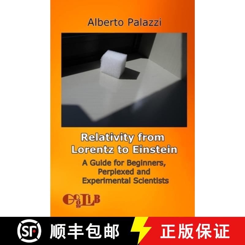 【2-3周达】Relativity from Lorentz to Einstein: A Guide for Beginners, Perplexed and Experimental Sci... [9788897527411]