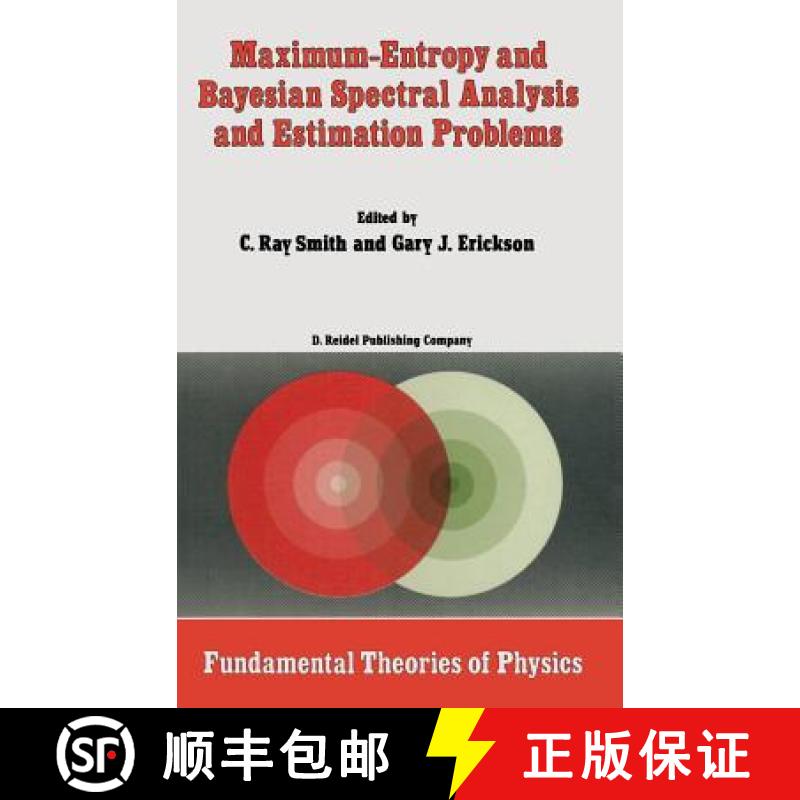 【3-4周达】Maximum Entropy and Bayesian Spectral Analysis and Estimation Problems: Proceedings of the... [9789027725790]