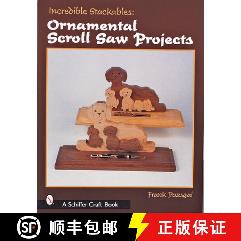【3-4周达】Incredible Stackables: Ornamental Scroll Saw Projects: Ornamental Scroll Saw Projects [9780764313042]