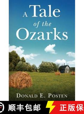 预订 A Tale of the Ozarks: Ralph and Velma Clark Posten: Some of their Kin and Their Times [9780999742402]