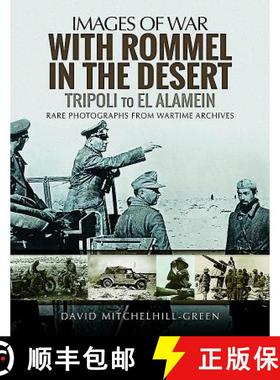 【3-4周达】With Rommel in the Desert: Tripoli to El Alamein: Tripoli to el Alamein [9781473878754]