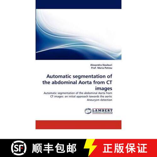 预订 Automatic segmentation of the abdominal Aorta from CT images [9783844397208]