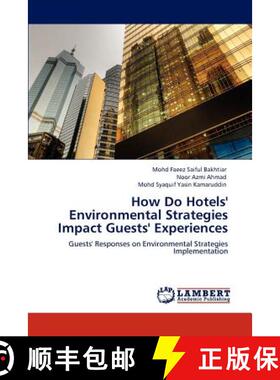 预订 How Do Hotels' Environmental Strategies Impact Guests' Experiences [9783847306139]