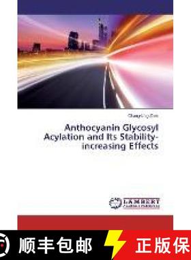 预订 Anthocyanin Glycosyl Acylation and Its Stability-increasing Effects [9783330009394]
