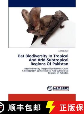 预订 Bat Biodiversity in Tropical and Arid-Subtropical Regions of Pakistan [9783659282782]