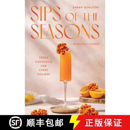 【3-4周达】精装 Sips of the Seasons: Fresh Cocktails for Every Holiday [9781837834778]