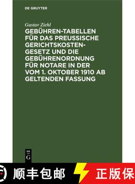 预订 Gebühren-Tabellen für das Preussische Gerichtskostengesetz und die Gebührenordnung für Notar... [9783112396490]
