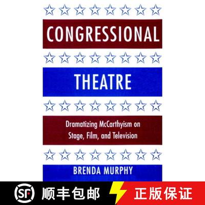 【3-4周达】Congressional Theatre: Dramatizing McCarthyism on Stage, Film, and Television - Congressio... [9780521891660]