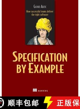 【3-4周达】Specification by Example: How Successful Teams Deliver the Right Software [9781617290084]