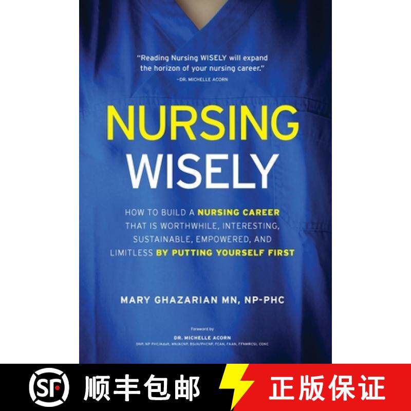 预订 Nursing Wisely: How to Build a Nursing Career that is Worthwhile, Interesting, Sustainable, Empo... [9781739051327]