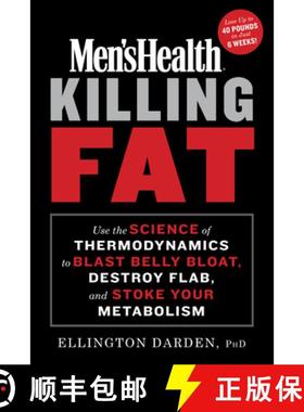 【3-4周达】Men's Health Killing Fat: Use the Science of Thermodynamics to Blast Belly Bloat, Destroy ... [9781635653250]