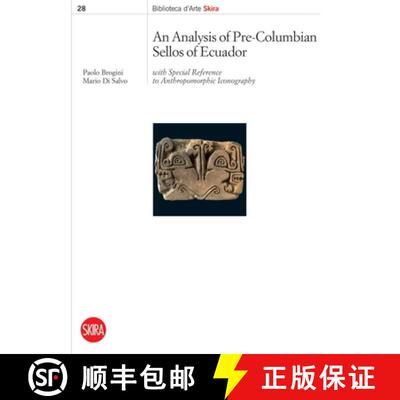 【3-4周达】An Analysis of Pre-Columbian Sellos of Ecuador: With Special Reference to Anthropomorphic ... [9788857211732]