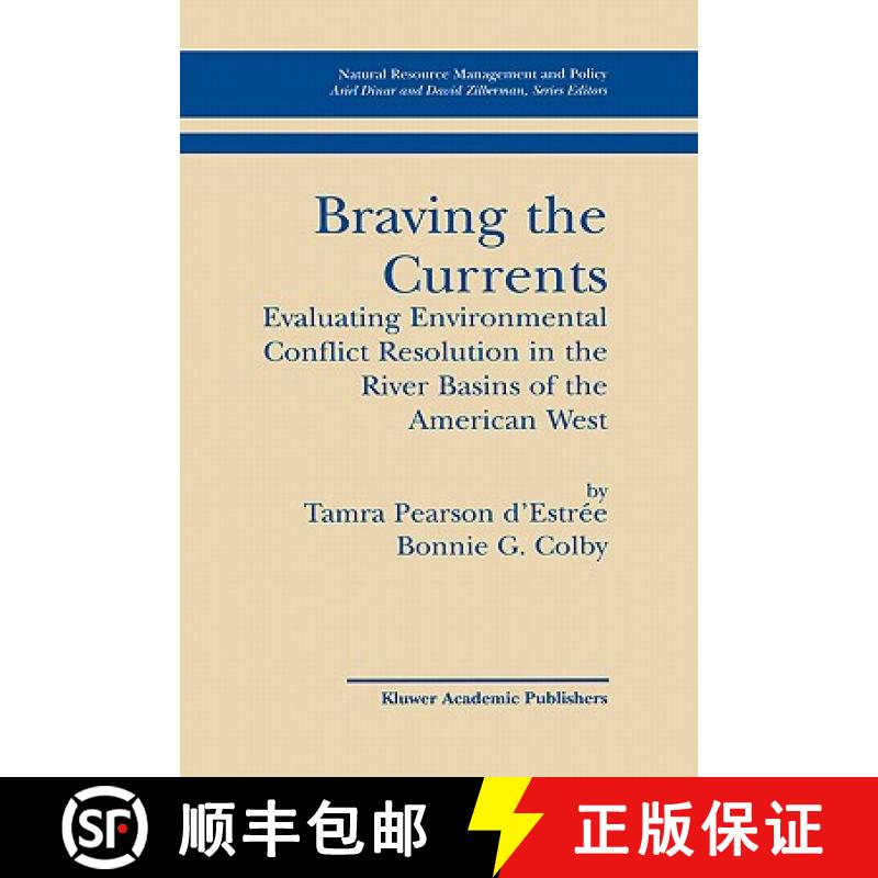【3-4周达】Braving the Currents : Evaluating Environmental Conflict Resolution in the River Basins of... [9781402075032]