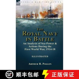 【3-4周达】The Royal Navy in Battle: an Analysis of Sea-Power and Actions During the First World War,... [9781915234186]