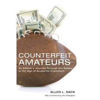 【4周达】Counterfeit Amateurs: An Athlete's Journey Through the Sixties to the Age of Academic Capita... [9780271054094]