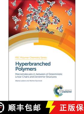 【3-4周达】Hyperbranched Polymers : Macromolecules in between Deterministic Linear Chains and Dendrim... [9781849733946]