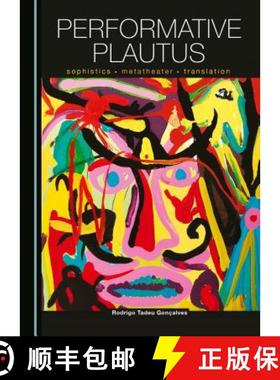 预订 Performative Plautus: Sophistics, Metatheater and Translation [9781443882576]