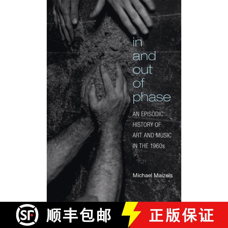 【3-4周达】In and Out of Phase: An Episodic History of Art and Music in the 1960s [9780472131938]