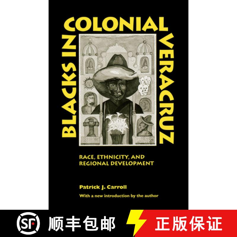 【4周达】Blacks in Colonial Veracruz: Race, Ethnicity, and Regional Development [9780292712331]