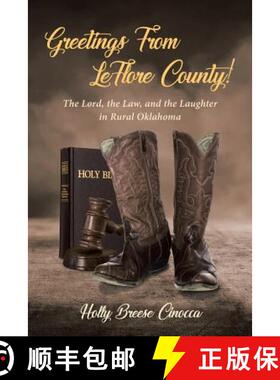 预订 Greetings From LeFlore County!: The Lord, the Law, and the Laughter in Rural Oklahoma [9781641916523]