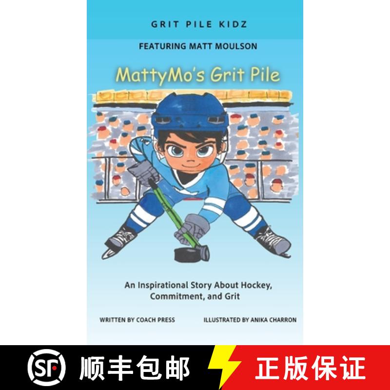 【3-4周达】MattyMo's Grit Pile: An inspirational Story about Hockey, Commitment, and Grit [9798218458324]