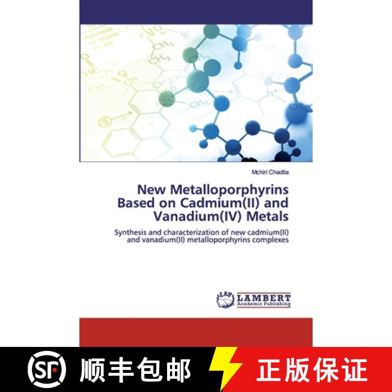 预订 New Metalloporphyrins Based on Cadmium(II) and Vanadium(IV) Metals [9786200443229]