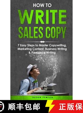 【3-4周达】How to Write Sales Copy: 7 Easy Steps to Master Copywriting, Marketing Content, Business W... [9781088254783]