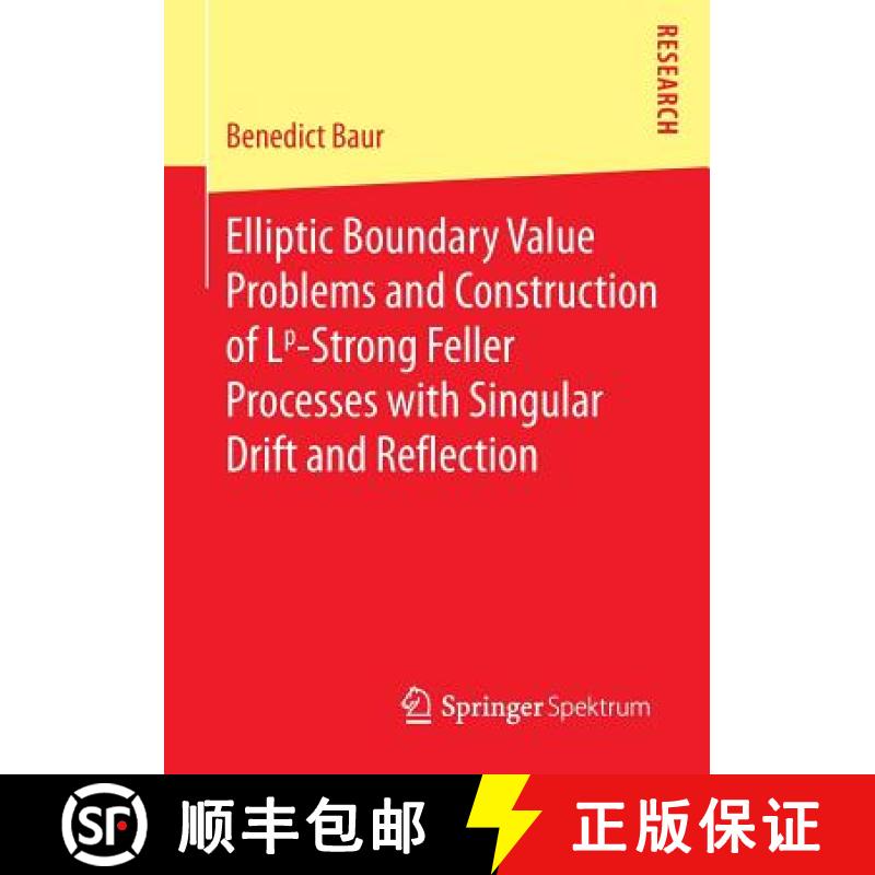 【3-4周达】Elliptic Boundary Value Problems and Construction of Lp-Strong Feller Processes with Singu... [9783658058289]