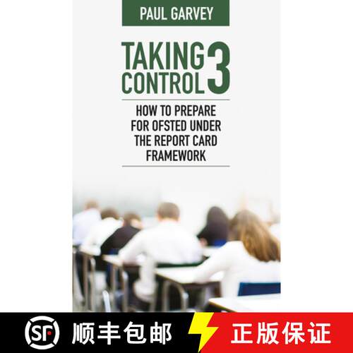 【3-4周达】Taking Control 3: How to Prepare for Ofsted Under the Report Card Framework [9781785837470]