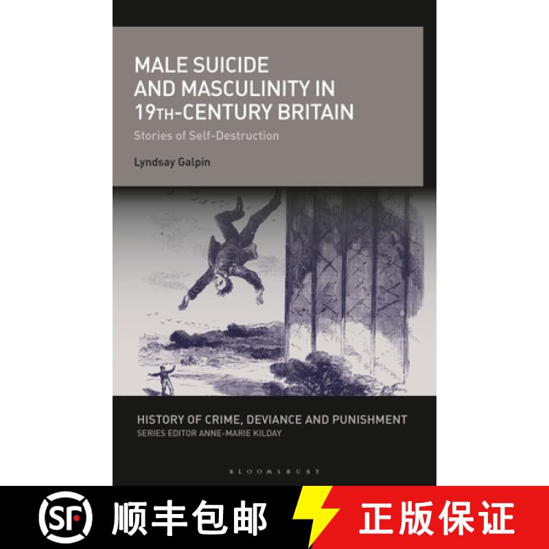 【3-4周达】Male Suicide and Masculinity in 19th-century Britain: Stories of Self-Destruction [9781350264892]