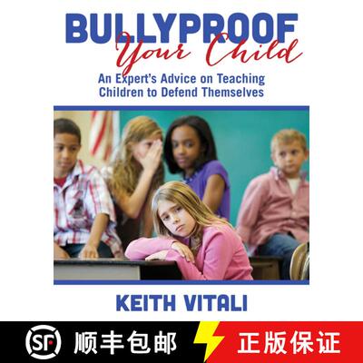 【3-4周达】Bullyproof Your Child: An Expert's Advice on Teaching Children to Defend Themselves [9781632204585]
