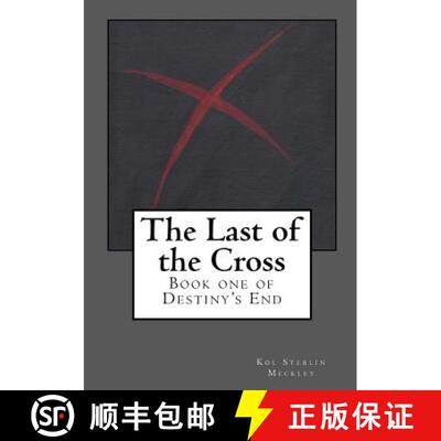 【3-4周达】The Last of the Cross: Book One of Destiny's End [9780615681887]