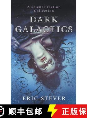 【3-4周达】Dark Galactics: A Dark and Humorous Science Fiction Collection [9798215067918]