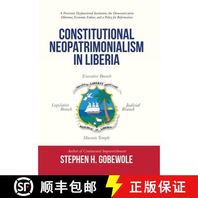 【3-4周达】精装 Constitutional Neopatrimonialism in Liberia: A Persistent Dysfunctional Institution, ... [9781665726283]