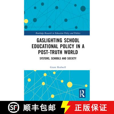 预订 Gaslighting School Educational Policy in a Post-Truth World: Systems, Schools and Society [9781032488134]