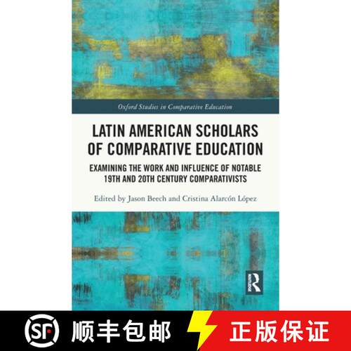 【3-4周达】Latin American Scholars of Comparative Education: Examining the Work and Influence of Nota... [9781032265971]