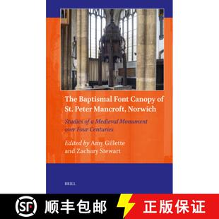 预订 The Baptismal Font Canopy of St. Peter Mancroft, Norwich: Studies of a Medieval Monument Over Fo... [9789004418837]