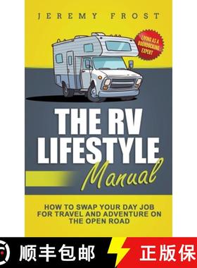 【3-4周达】The RV Lifestyle Manual: Living as a Boondocking Expert - How to Swap Your Day Job for Tra... [9781952395314]