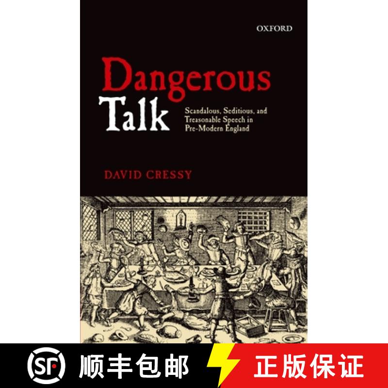 【2-3周达】Dangerous Talk: Scandalous, Seditious, and Treasonable Speech in Pre-Modern England [9780199606092]