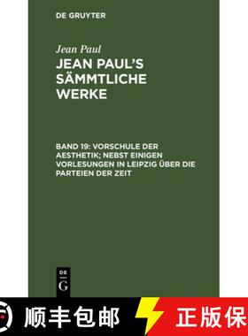 【3-4周达】Jean Paul's Sammtliche Werke, Band 19, Vorschule der Aesthetik; nebst einigen Vorlesungen ... [9783111045627]