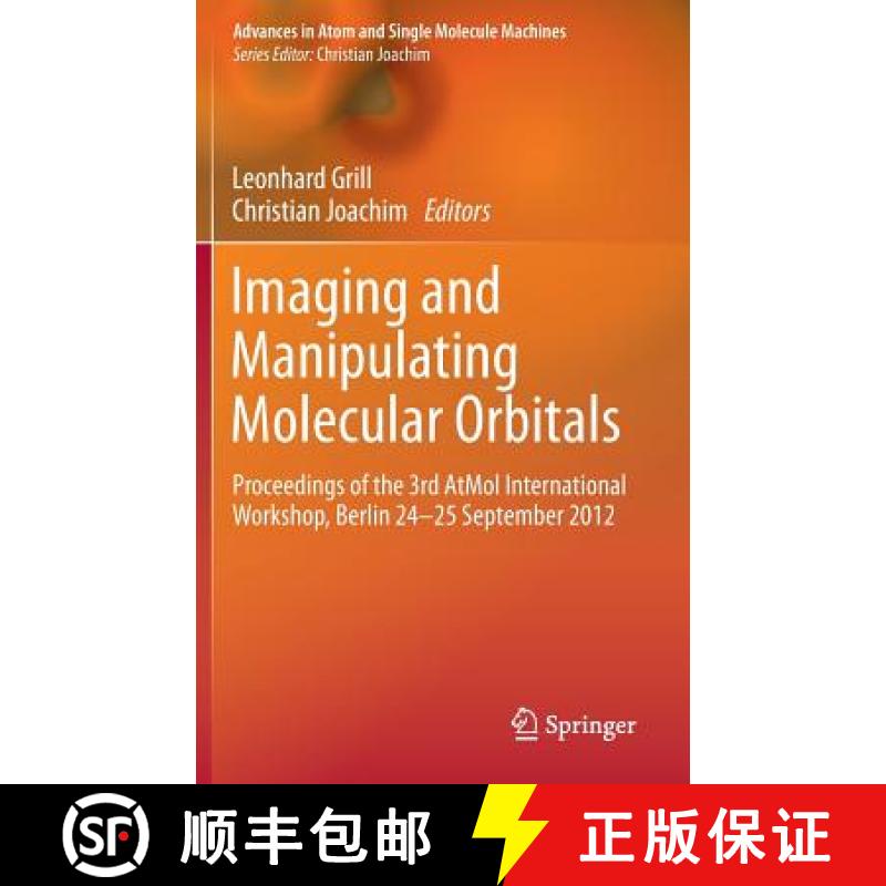 【3-4周达】Imaging and Manipulating Molecular Orbitals : Proceedings of the 3rd AtMol International W... [9783642388088]