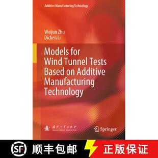 【3-4周达】Models for Wind Tunnel Tests Based on Additive Manufacturing Technology [9789819958764]