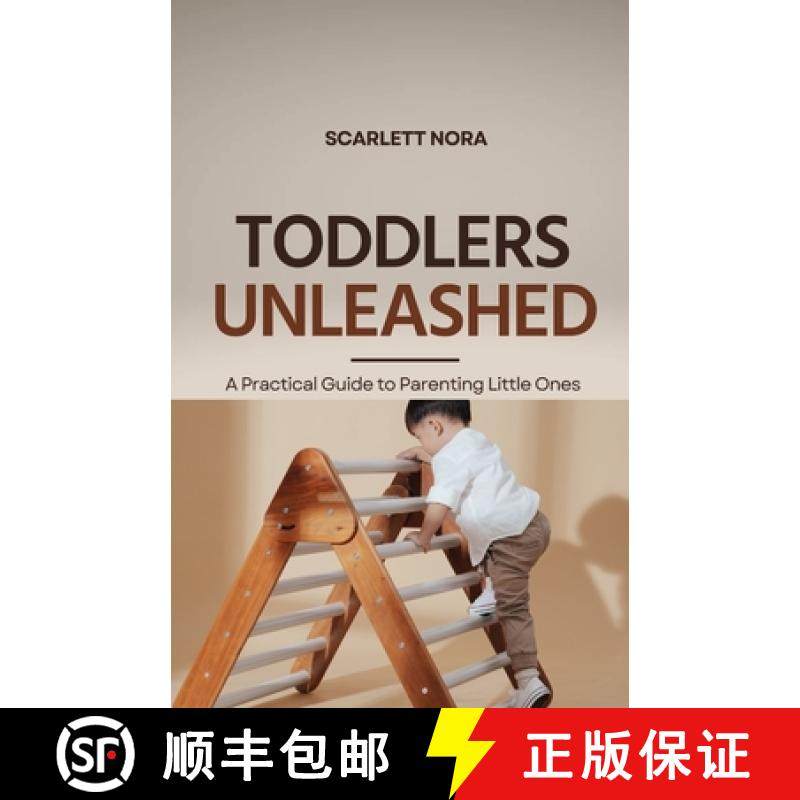 预订 Toddlers Unleashed: A Practical Guide to Parenting Little Ones [9798348139056]