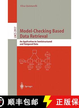 【3-4周达】Model-Checking Based Data Retrieval : An Application to Semistructured and Temporal Data [9783540209713]