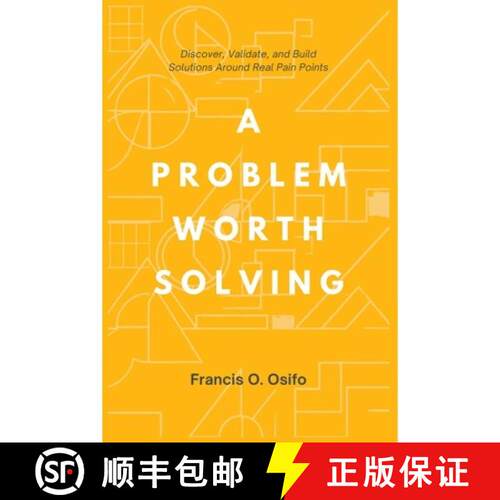 【3-4周达】A problem worth solving: Discover, Validate, and Build Solutions Around Real Pain Points [9781036969165]